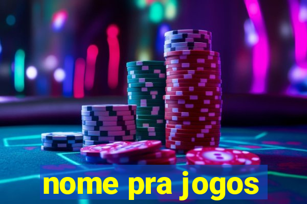 nome pra jogos